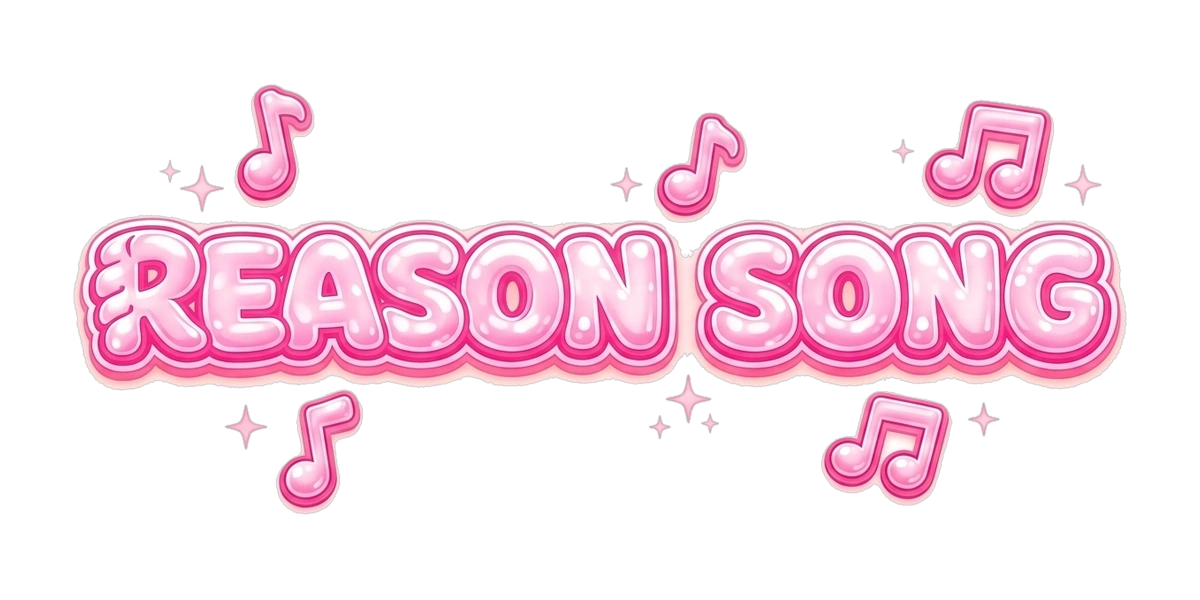 Reason Song
