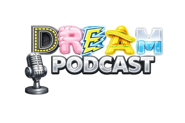 D.R.E.A.M Podcast